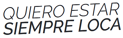 quiero estar siempre loca
