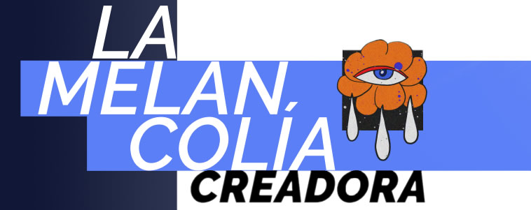 la melancolia creadora